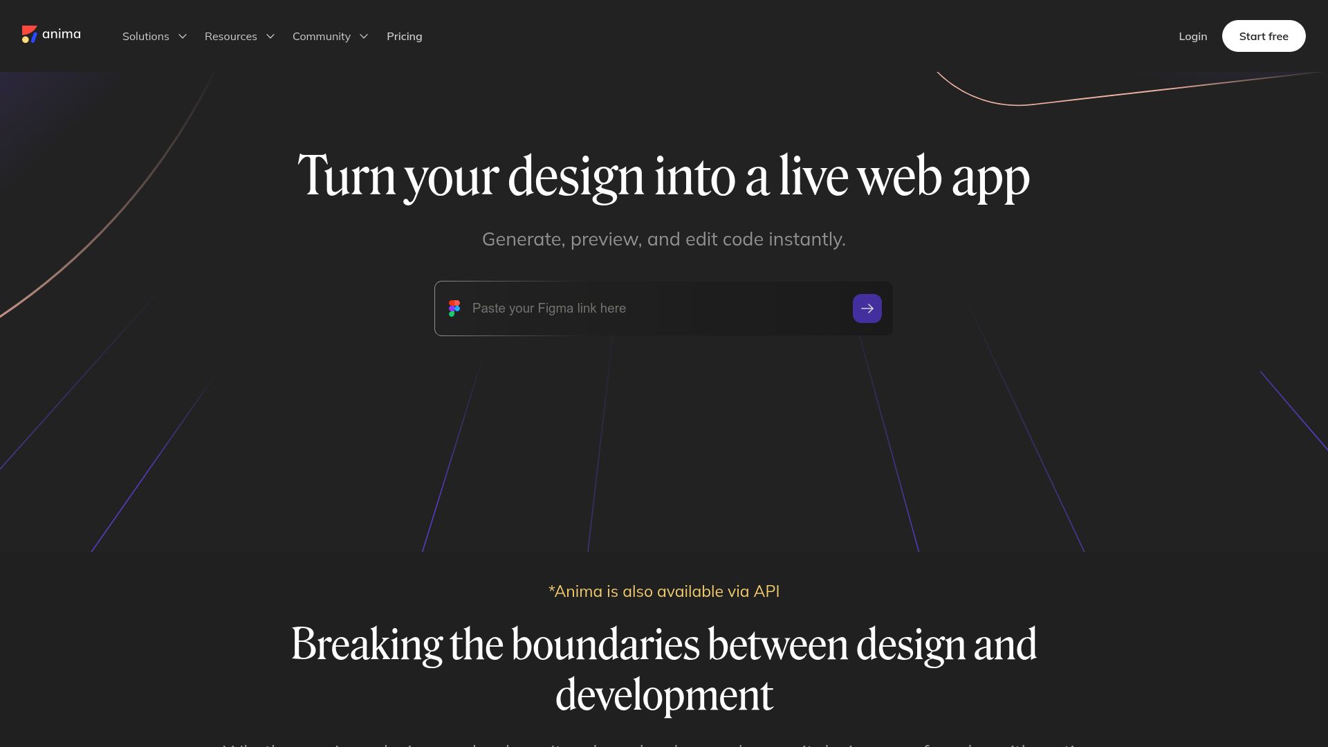 <h2>Design-to-code platform for creating developer-friendly prototypes.</h2><hr><h3><strong>1. Overview</strong></h3><p>Anima is a design-to-code tool that allows designers to create interactive, high-fidelity prototypes and export developer-friendly React code. It was created by the Anima team to streamline collaboration between design and development. The tool helps bridge the gap between static mockups and production-ready code, making it easier to implement designs as functioning components. Anima is ideal for product designers, UI designers, and front-end developers working in modern workflows.</p><hr><h3><strong>2. Key Features</strong></h3><ul><li><p><strong>Design-to-code export</strong>: Convert Figma, Adobe XD, or Sketch designs into responsive HTML, CSS, and React code.</p></li><li><p><strong>Interactive prototypes</strong>: Add smart interactions, animations, and embedded media for realistic previews.</p></li><li><p><strong>Auto-layout support</strong>: Maintain responsive behavior using auto-layout features in design tools.</p></li><li><p><strong>Live preview</strong>: Share live URLs to view and test designs in-browser with real functionality.</p></li><li><p><strong>Team collaboration</strong>: Sync designs and inspect code collaboratively with developers.</p></li><li><p><strong>Component support</strong>: Maintain reusable components and mirror design structure in the exported code.</p></li><li><p><strong>Code cleanliness</strong>: Generate production-level React code with minimal overrides.</p></li><li><p><strong>Design system compatibility</strong>: Match tokens and structure with existing design systems.</p></li><li><p><strong>Real content embedding</strong>: Embed videos, Lottie animations, forms, and live data.</p></li><li><p><strong>Multi-tool support</strong>: Seamlessly works across Figma, Sketch, and Adobe XD.</p></li></ul><hr><h3><strong>3. Type / Platform / Pricing / Integrations</strong></h3><ul><li><p><strong>Type:</strong><br><code>Code Hand-off</code>, <code>Prototyping</code>, <code>UI Design</code>, <code>Workflow Boosters</code><br>Anima supports the full hand-off flow from design to development by turning static designs into functional code and interactive prototypes.</p></li><li><p><strong>Platform:</strong><br><code>Web</code>, <code>Figma Plugins</code>, <code>Sketch Plugins</code>, <code>Adobe XD</code><br>Anima is available as a plugin for design tools (Figma, Sketch, Adobe XD) and through a web dashboard for previewing and exporting code.</p></li><li><p><strong>Pricing:</strong><br>• <strong>Free Plan</strong> – $0/month: limited features, single user<br>• <strong>Pro</strong> – $31/month: advanced export options, interactions, team sharing<br>• <strong>Team</strong> – $47/month/user: full collaboration tools, code preview, shared libraries<br>• <strong>Enterprise</strong> – custom pricing: SSO, advanced permissions, premium support<br>✅ <strong>Free Plan available</strong>; no <strong>Free Trial</strong> required</p></li><li><p><strong>Integrations:</strong><br>• <strong>Design Tools</strong>: Figma, Sketch, Adobe XD<br>• <strong>Development</strong>: React export<br>• <strong>API Access</strong>: available for custom workflows</p></li></ul><hr><h3><strong>4. Best For</strong></h3><ul><li><p>Designers who want to hand off pixel-perfect, responsive code</p></li><li><p>Developers implementing design systems and UI components</p></li><li><p>Product teams prototyping real user flows</p></li><li><p>Agencies delivering interactive mockups for clients</p></li></ul><hr>
